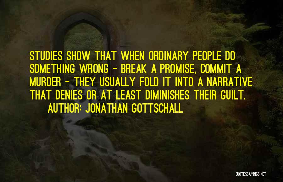 You Break Your Promise Quotes By Jonathan Gottschall