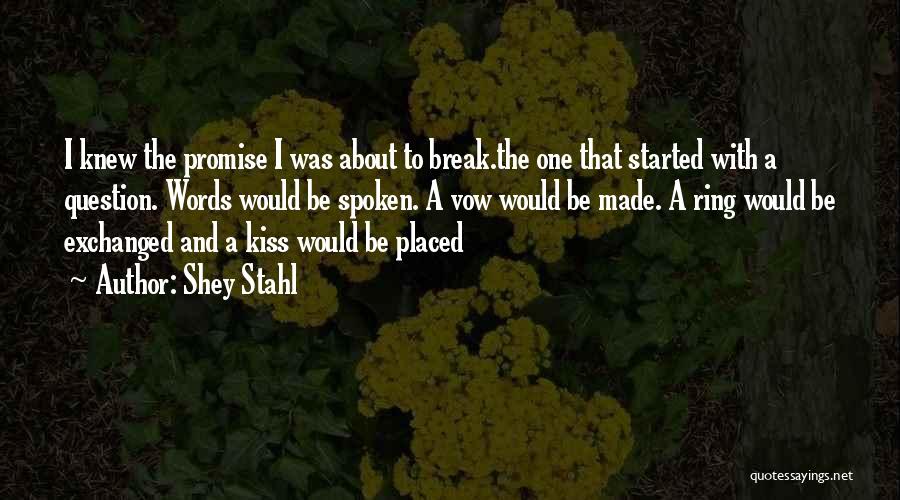 You Break Your Promise Quotes By Shey Stahl