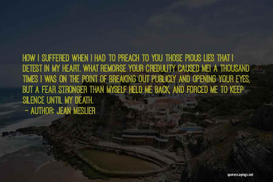 You Breaking My Heart Quotes By Jean Meslier