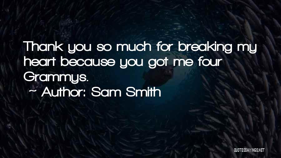 You Breaking My Heart Quotes By Sam Smith