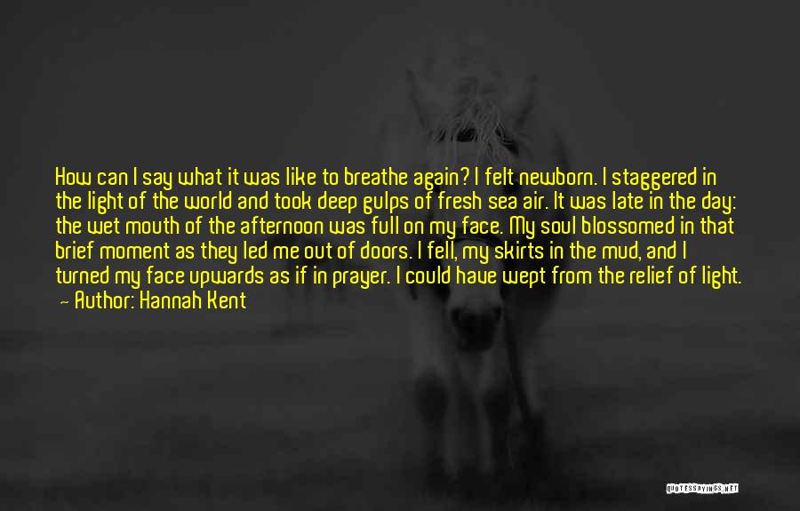 You Breathe Fresh Air Quotes By Hannah Kent