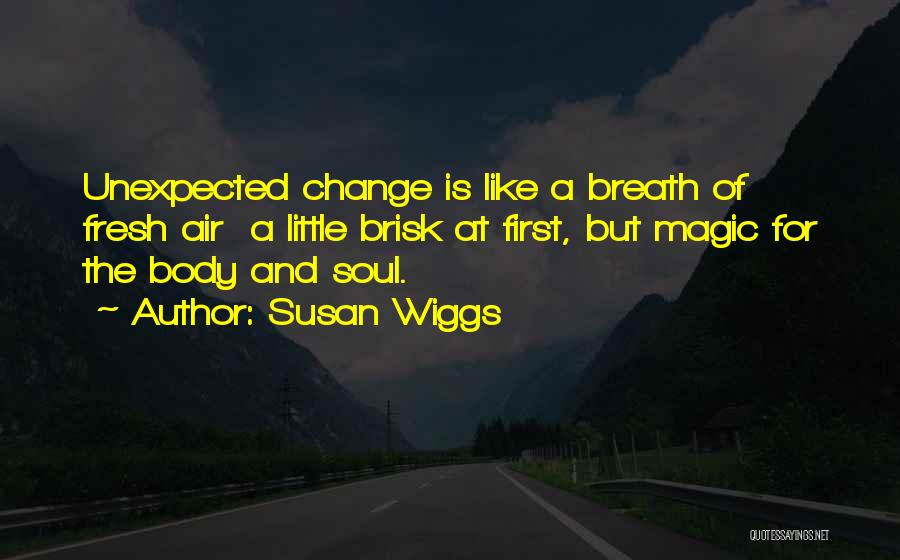 You Breathe Fresh Air Quotes By Susan Wiggs