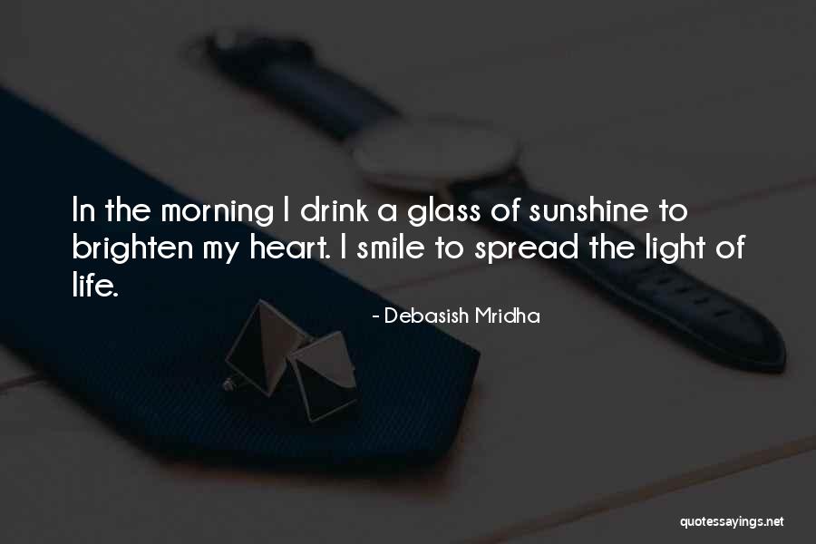 You Brighten My Life Quotes By Debasish Mridha