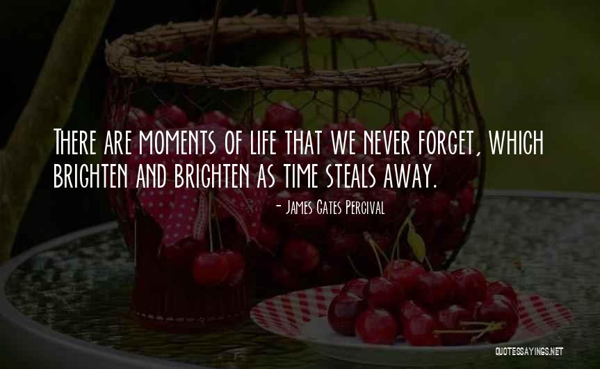 You Brighten My Life Quotes By James Gates Percival You Brighten My Life Quotes By James Gates Percival