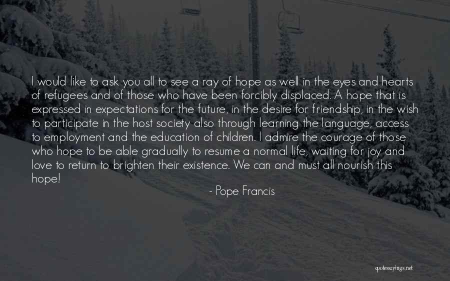 You Brighten My Life Quotes By Pope Francis You Brighten My Life Quotes By Pope Francis