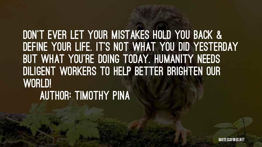 You Brighten My Life Quotes By Timothy Pina