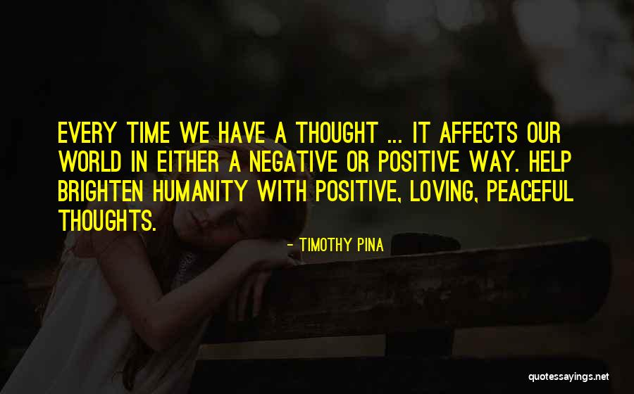You Brighten Up My World Quotes By Timothy Pina You Brighten Up My World Quotes By Timothy Pina