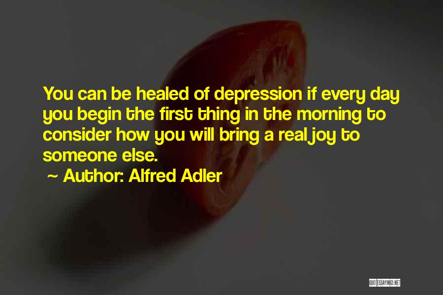 You Bring Joy Quotes By Alfred Adler