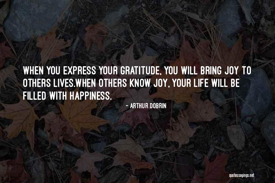 You Bring Joy Quotes By Arthur Dobrin