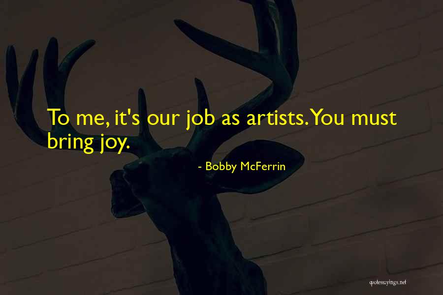 You Bring Joy Quotes By Bobby McFerrin