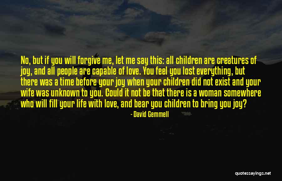 You Bring Joy Quotes By David Gemmell