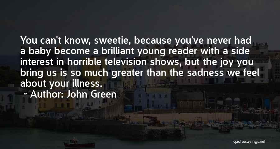 You Bring Joy Quotes By John Green