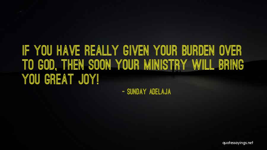 You Bring Joy Quotes By Sunday Adelaja