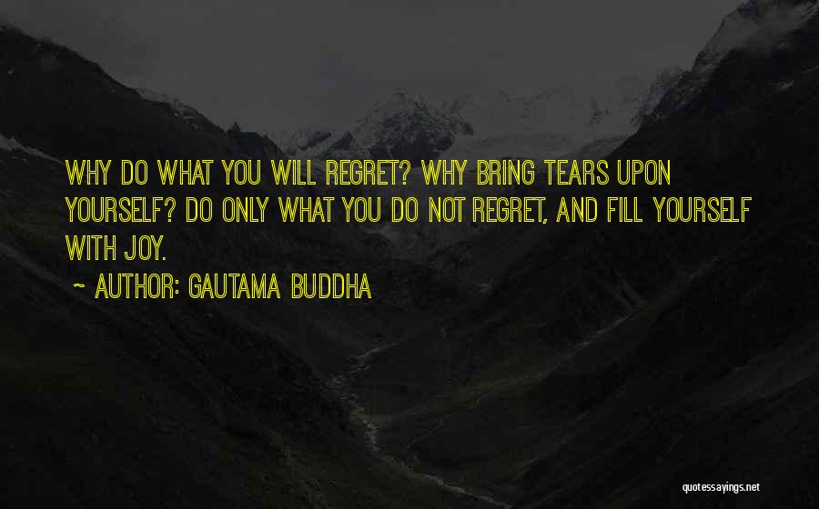 You Bring Me Joy Quotes By Gautama Buddha