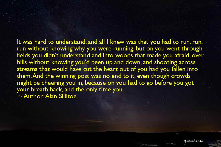 You Broke My Heart Now You Want Me Back Quotes By Alan Sillitoe