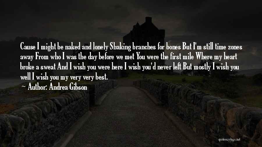 You Broke My Heart Quotes By Andrea Gibson