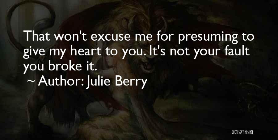 You Broke My Heart Quotes By Julie Berry