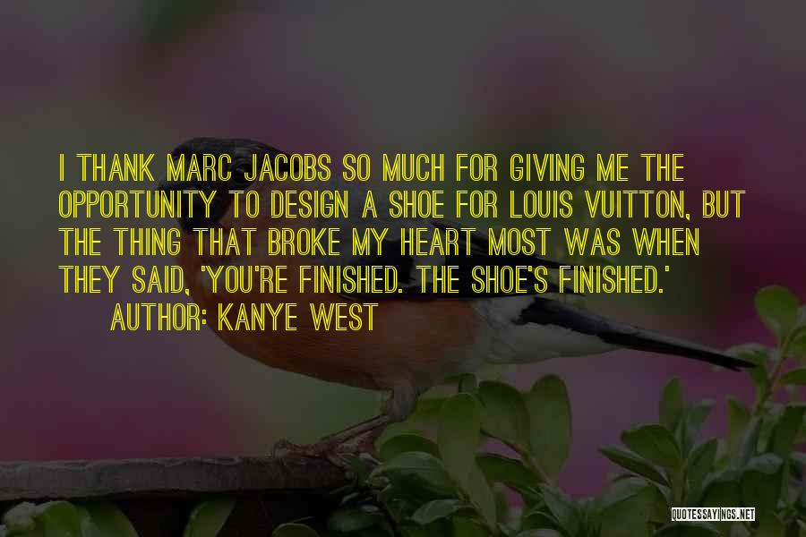 You Broke My Heart Quotes By Kanye West