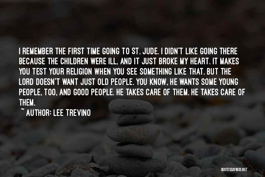 You Broke My Heart Quotes By Lee Trevino