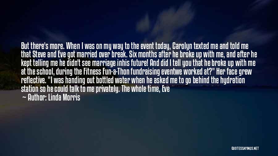 You Broke My Heart Quotes By Linda Morris