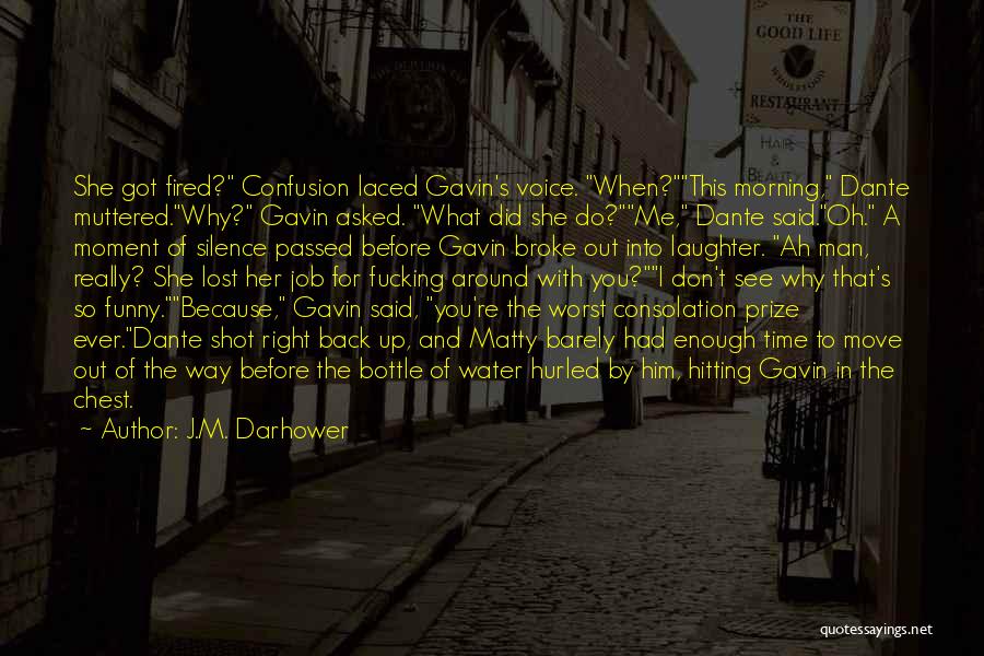 You Broke Up With Me Now You Want Me Back Quotes By J.M. Darhower