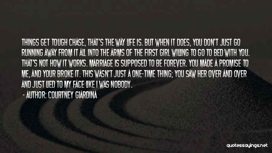 You Broke Your Promise Quotes By Courtney Giardina