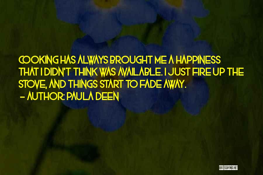 You Brought Me Happiness Quotes By Paula Deen