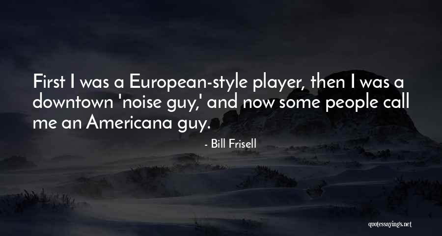 You Call Me A Player Quotes By Bill Frisell