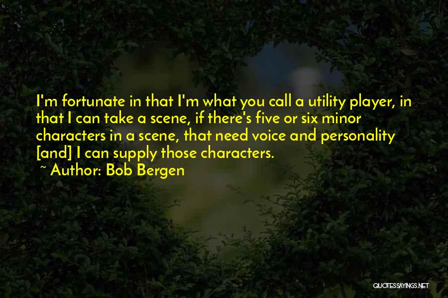You Call Me A Player Quotes By Bob Bergen