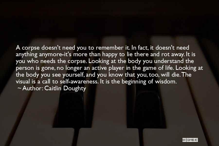 You Call Me A Player Quotes By Caitlin Doughty