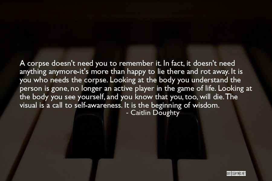 You Call Me A Player Quotes By Caitlin Doughty You Call Me A Player Quotes By Caitlin Doughty