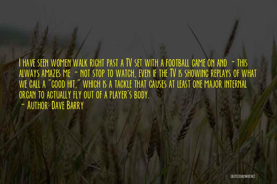 You Call Me A Player Quotes By Dave Barry