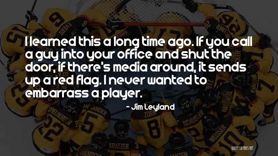 You Call Me A Player Quotes By Jim Leyland