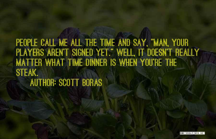 You Call Me A Player Quotes By Scott Boras