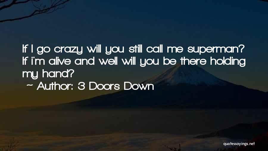 You Call Me Crazy Quotes By 3 Doors Down