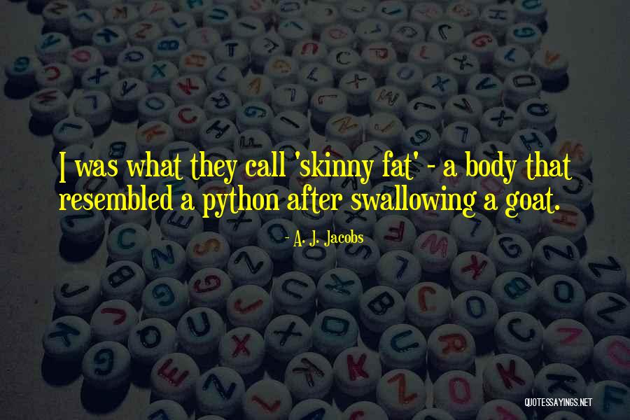 You Call Me Fat Quotes By A. J. Jacobs You Call Me Fat Quotes By A. J. Jacobs