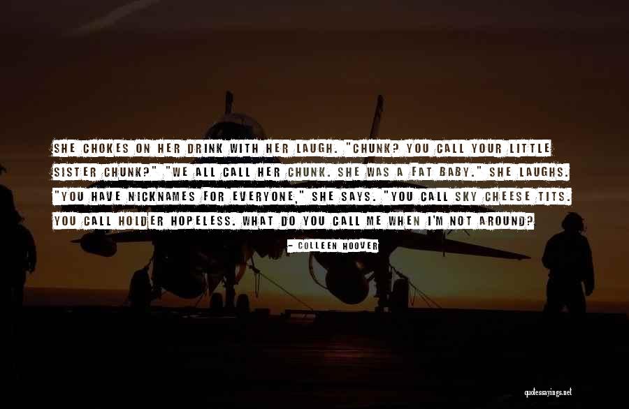You Call Me Fat Quotes By Colleen Hoover You Call Me Fat Quotes By Colleen Hoover