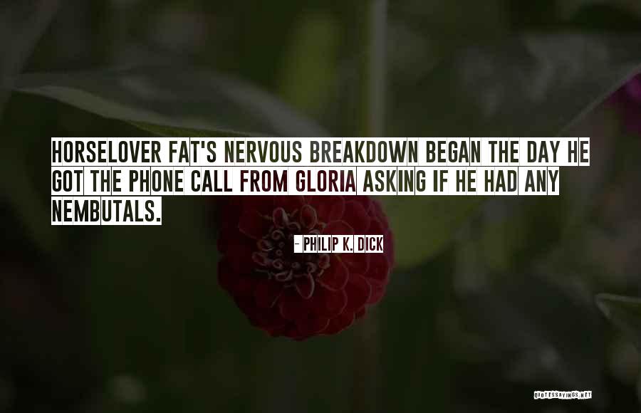 You Call Me Fat Quotes By Philip K. Dick You Call Me Fat Quotes By Philip K. Dick