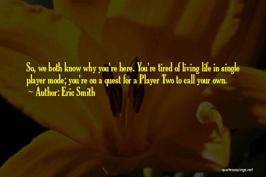 You Call Yourself A Player Quotes By Eric Smith