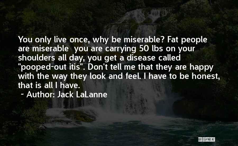 You Called Me Fat Quotes By Jack LaLanne