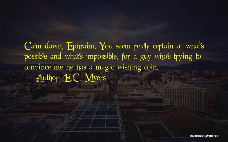 You Calm Me Down Quotes By E.C. Myers