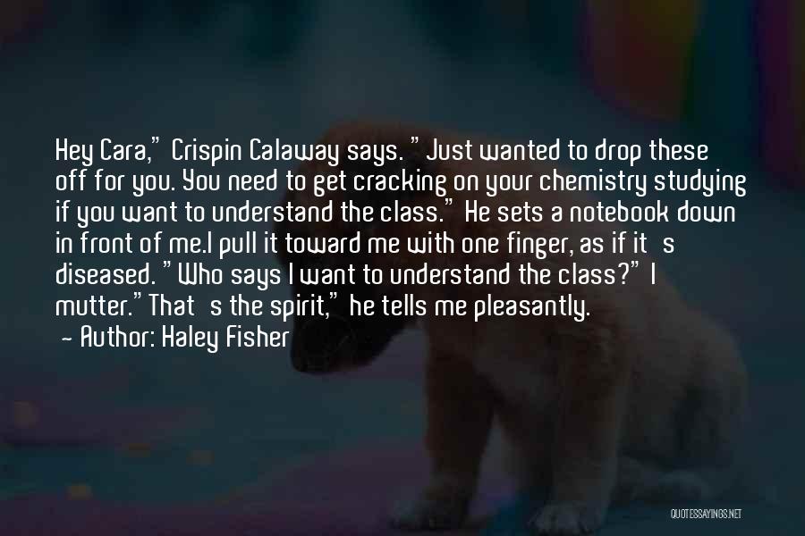 You Calm Me Down Quotes By Haley Fisher