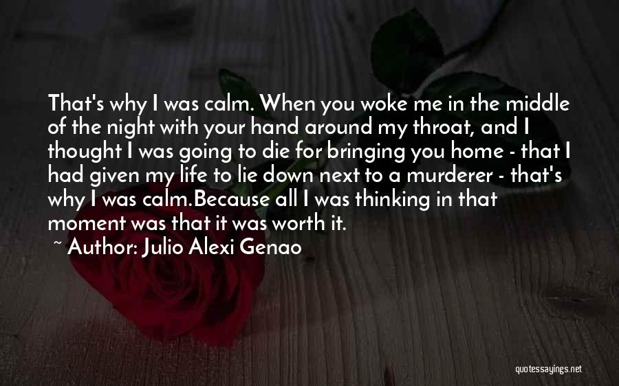 You Calm Me Down Quotes By Julio Alexi Genao