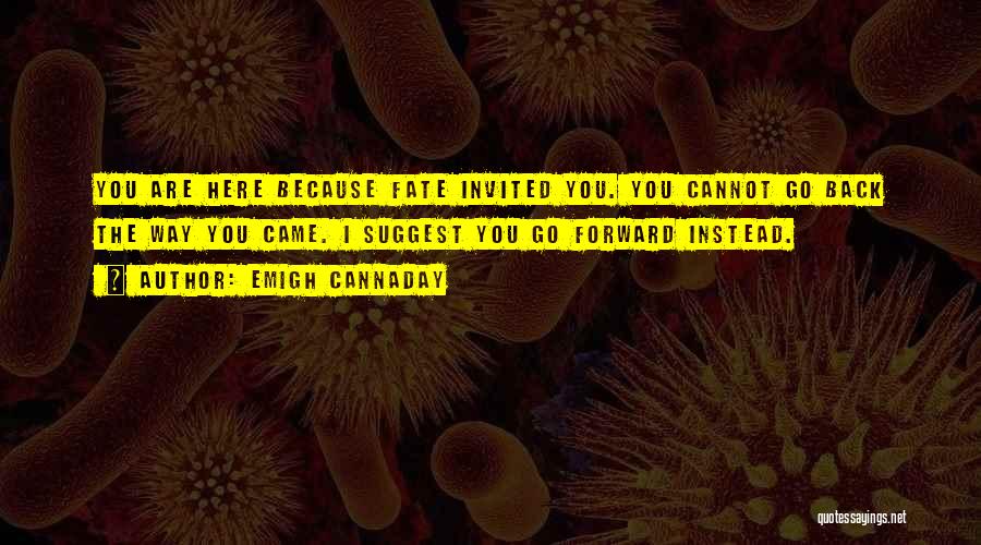 You Came Back Quotes By Emigh Cannaday