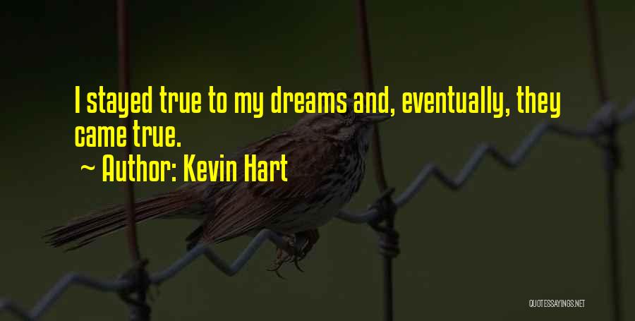 You Came In My Dreams Quotes By Kevin Hart
