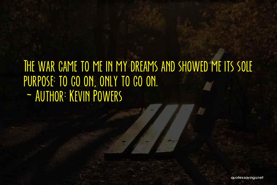 You Came In My Dreams Quotes By Kevin Powers