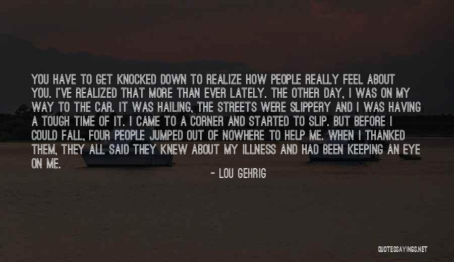 You Came Out Of Nowhere Quotes By Lou Gehrig You Came Out Of Nowhere Quotes By Lou Gehrig