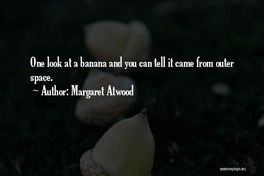 You Came Quotes By Margaret Atwood