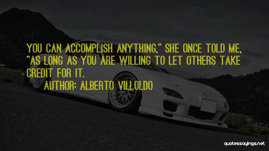 You Can Accomplish Anything Quotes By Alberto Villoldo