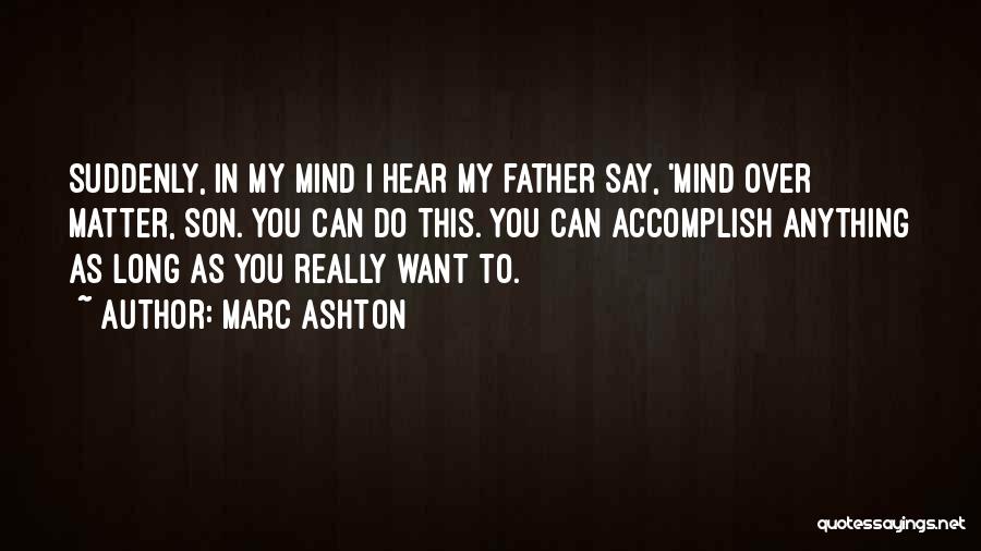 You Can Accomplish Anything Quotes By Marc Ashton